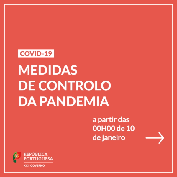 MEDIDAS DE CONTROLO DA PANDEMIA | A PARTIR DE 10 DE JANEIRO